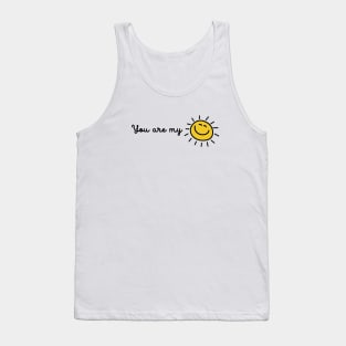 You Are My Sunshine Tank Top